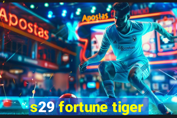 s29 fortune tiger